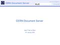 CERN Document Server 19 tth January 2006 CERN Document Server Jean-Yves Le Meur 19 th January 2006.