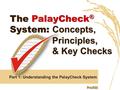 The PalayCheck® System: Concepts, Principles, & Key Checks