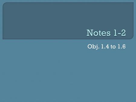 Obj. 1.4 to 1.6.  A.) Metric System 1.) All SI units (notes from Table 1.4)  B.) Selected Prefixes you should know 1.) Table 1.5  C.) Length and Mass.