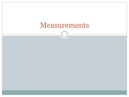 Measurements. How do we measure things? Televisions –  20” screen  not a 50.8 cm screen Milk –  Quarts, pints, gallons  not liters or milliliters.