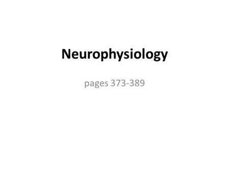 Neurophysiology pages 373-389. I. Resting Potential All neural activity begins with a change in the resting membrane potential of a neuron The resting.