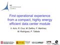 PIC port d’informació científica First operational experience from a compact, highly energy efficient data center module V. Acín, R. Cruz, M. Delfino,