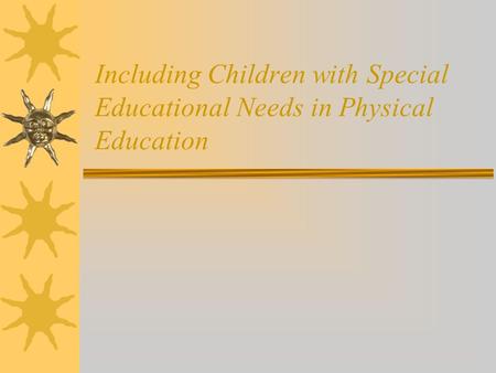 Including Children with Special Educational Needs in Physical Education.