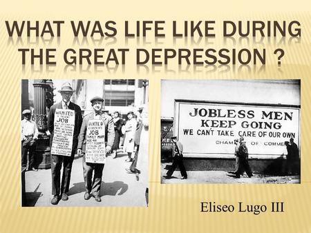 Eliseo Lugo III.  By the end of class, students will be able to:  Describe how the Great Depression and the New Deal affected women, African-Americans,