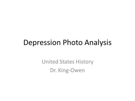 Depression Photo Analysis United States History Dr. King-Owen.