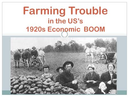 Farming Trouble in the US’s 1920s Economic BOOM