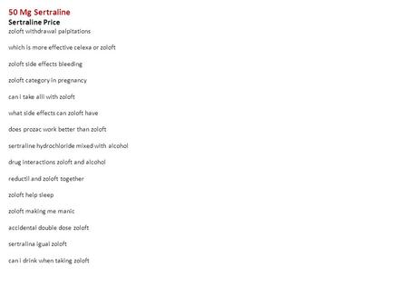 50 Mg Sertraline Sertraline Price zoloft withdrawal palpitations which is more effective celexa or zoloft zoloft side effects bleeding zoloft category.