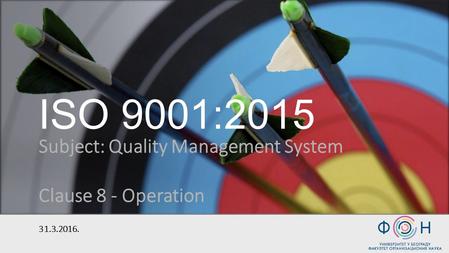 ISO 9001:2015 Subject: Quality Management System Clause 8 - Operation