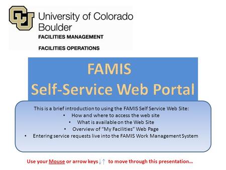 This is a brief introduction to using the FAMIS Self Service Web Site: How and where to access the web site What is available on the Web Site Overview.