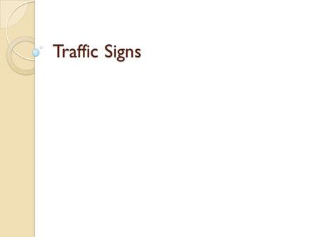 Traffic Signs.