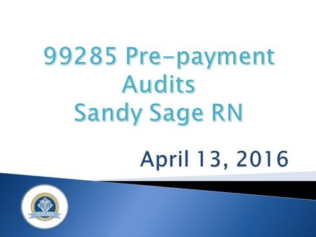 The Pre-Payment audit of 99285 applies to Florida First Coast Providers. Audits are usually picked up by other payers. Georgia Update.