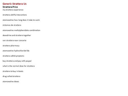 Generic Strattera Us Strattera Price my strattera experience strattera abilify interactions atomoxetine how long does it take to work sintomas de strattera.