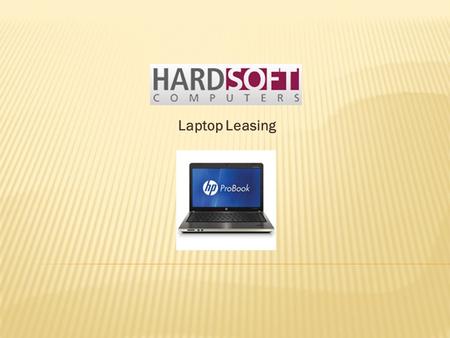 Laptop Leasing. 15 HP Probook 4540S Laptops CPU: CORE i5-2450M, RAM: 4GB HDD: 320GB, OPT: DVD-RW, DISPLAY: 15.6 GRAPHICS: Intel O/S: WIN 7 PRO Comments: