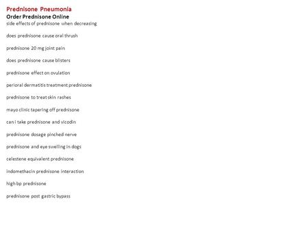 Prednisone Pneumonia Order Prednisone Online side effects of prednisone when decreasing does prednisone cause oral thrush prednisone 20 mg joint pain does.