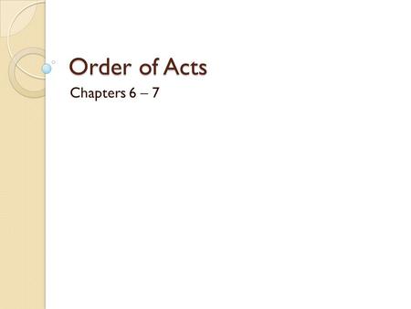 Order of Acts Chapters 6 – 7. Breaking News!!!! Friday, September 28, 2012 ◦ Reds pitcher Homer Bailey threw a No Hitter! 1 st Reds pitcher to achieve.