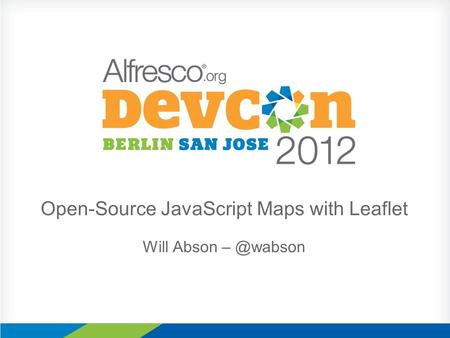 Open-Source JavaScript Maps with Leaflet Will Abson