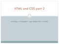 EXTERNAL STYLESHEETS AND MORE HTML STYLING HTML and CSS part 2.