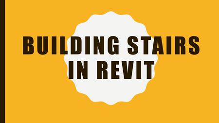 BUILDING STAIRS IN REVIT. 1. ONCE YOU HAVE MADE FLOORS ON THE GROUND LEVEL AND THE SECOND LEVEL, SELECT THE GROUND LEVEL. 2. UNDER ARCHITECTURE, SELECT.