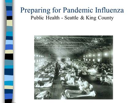 Preparing for Pandemic Influenza Public Health - Seattle & King County.