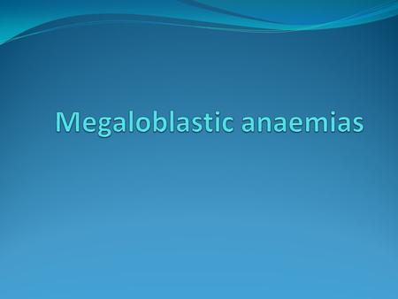 Megaloblastic anaemia (MA) is associated with an abnormal appearance of the bone marrow erythroblasts in which nuclear development is delayed. There is.