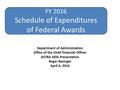 Department of Administration Office of the Chief Financial Officer ASTRA SEFA Presentation Roger Basinger April 6, 2016 FY 2016 Schedule of Expenditures.