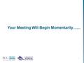 Your Meeting Will Begin Momentarily…… 1. Work Support Strategies County Leadership Call and Webinar August 20, 2013 www.pcghumanservices.com.