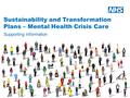 Sustainability and Transformation Plans – Mental Health Crisis Care 1 Supporting information.