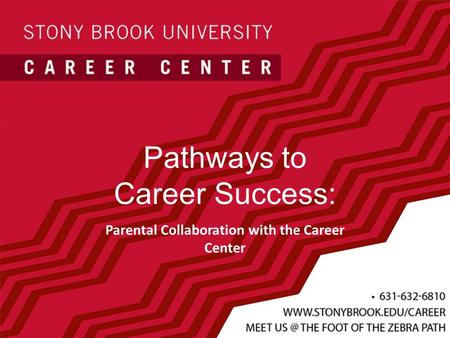 Pathways to Career Success: Parental Collaboration with the Career Center.