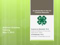 An Introduction to the 4-H Common Measures Suzanne Le Menestrel, Ph.D. National Institute of Food and Agriculture, USDA Jill Walahoski, Ph.D. University.