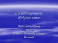 EU Infringements Belgium case Gerlinde De Clercq Dean Erasmus University College Brussels.