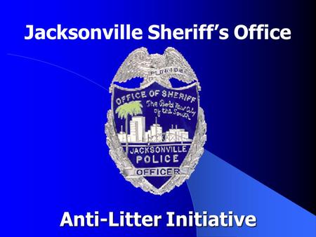 Anti-Litter Initiative Jacksonville Sheriff’s Office.