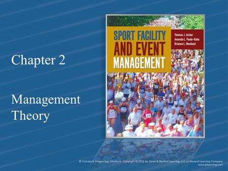 Chapter 2 Management Theory. Chapter Objectives 1.Define management, sport management, and a manager 2.Understand the functions of the management process.