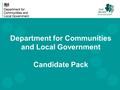 Department for Communities and Local Government Candidate Pack.