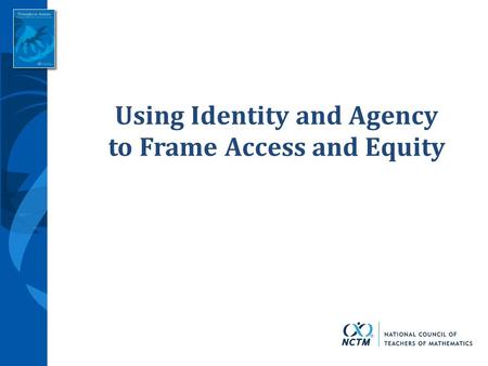 Using Identity and Agency to Frame Access and Equity.