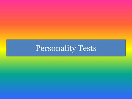 Personality Tests. Organisation: Pair up with the student next to you. Take a piece of paper and write your partner’s answers to the following questions: