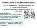 Introduction to Urban Rebranding Players L/O: To know who the “rebranding players” are To further understand the economic/social/environmental reasons.