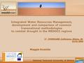 National Technical University of Athens Integrated Water Resources Management, development and comparison of common transnational methodologies to combat.