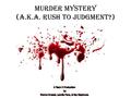 Murder Mystery (a.k.a. Rush to Judgment?). Crime.