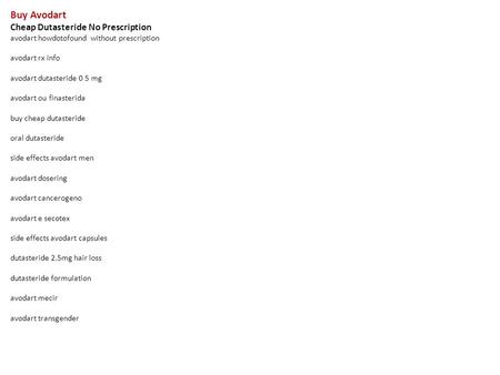 Buy Avodart Cheap Dutasteride No Prescription avodart howdotofound without prescription avodart rx info avodart dutasteride 0 5 mg avodart ou finasterida.