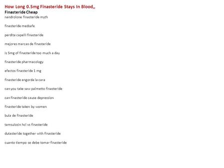 How Long 0.5mg Finasteride Stays In Blood,, Finasteride Cheap nandrolone finasteride myth finasteride medsafe perdita capelli finasteride mejores marcas.