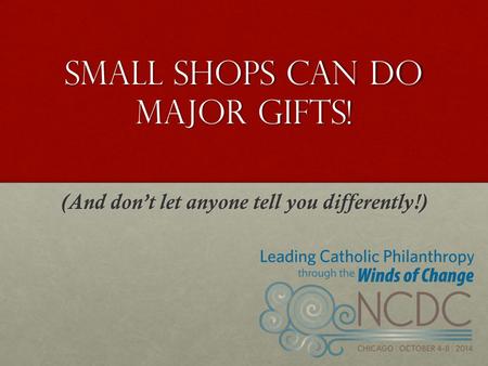 Small Shops Can do Major Gifts! (And don’t let anyone tell you differently!)