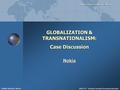 MOR 559 – Strategic Renewal: Discussion Questions University of Southern California ©2000, Michael A. Mische GLOBALIZATION & TRANSNATIONALISM: Case Discussion.