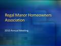 2010 Annual Meeting. Welcome Quorum Call to order Introductions Board of Directors Advisory Committee Kuester Management Agenda.