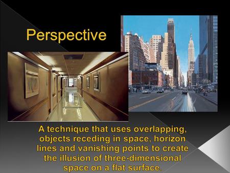  Creates the illusion of space and distance on a flat surface (i.e.: a painting, photograph or sketch).  Lines that would be parallel in the real world.