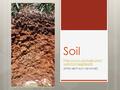 Soil  watch?v=qajjl3esi5E (intro sent out via kmail)