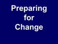 Preparing for Change. Bottom-Up School Improvement Decision-Makers - Educators -Community - Students Assumptions about educators, community, students.