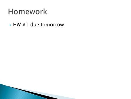  HW #1 due tomorrow. Do Now: In one sentence, describe what the Enlightenment was.