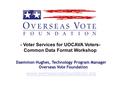 Page 1 June 2009 Internet Voting Panel - CFP Conference – OVF Presentation May 15, 2008 OVF Solutions Tour and Demonstration Daemmon Hughes, Technology.