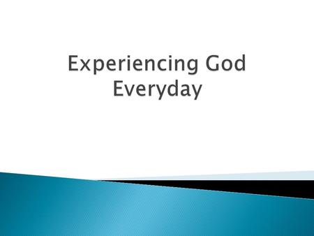  God is always at work around us.  God pursues a love relationship with us that is real and personal.  God invites us to join Him in His work.  God.