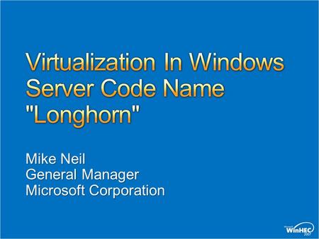 Mike Neil General Manager Microsoft Corporation.